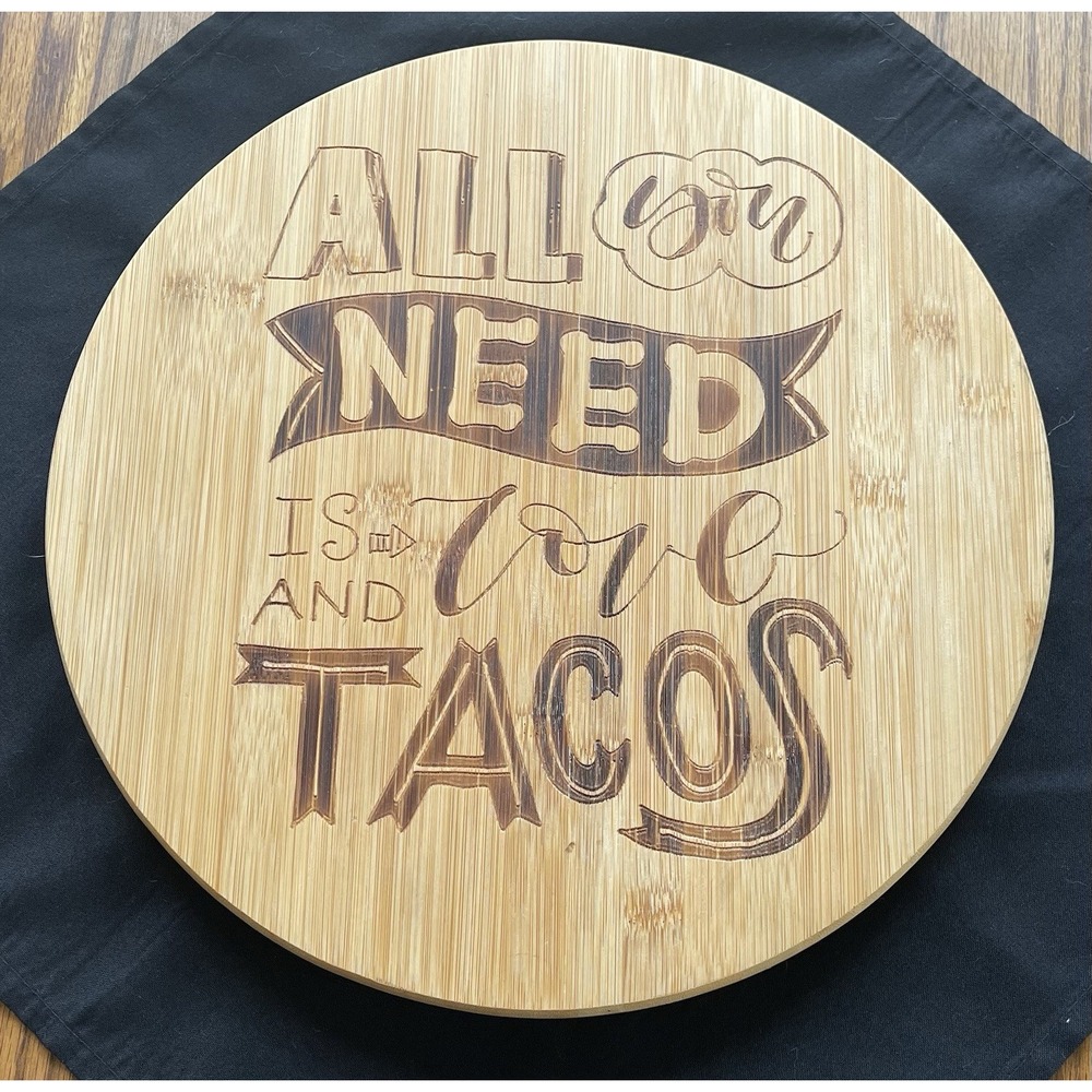 Taco Love Lazy Susan - All You Need Is Love and‎ Tacos - Bamboo 14"diameter